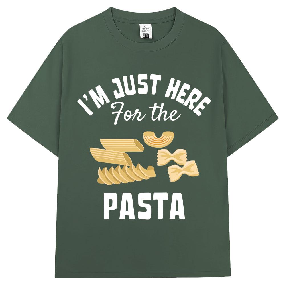 Im Just Here for The Pasta Funny Graphic Tshirts Men Women Fashion Spaghetti Short Sleeve Oversized Cotton T Shirt Streetwear