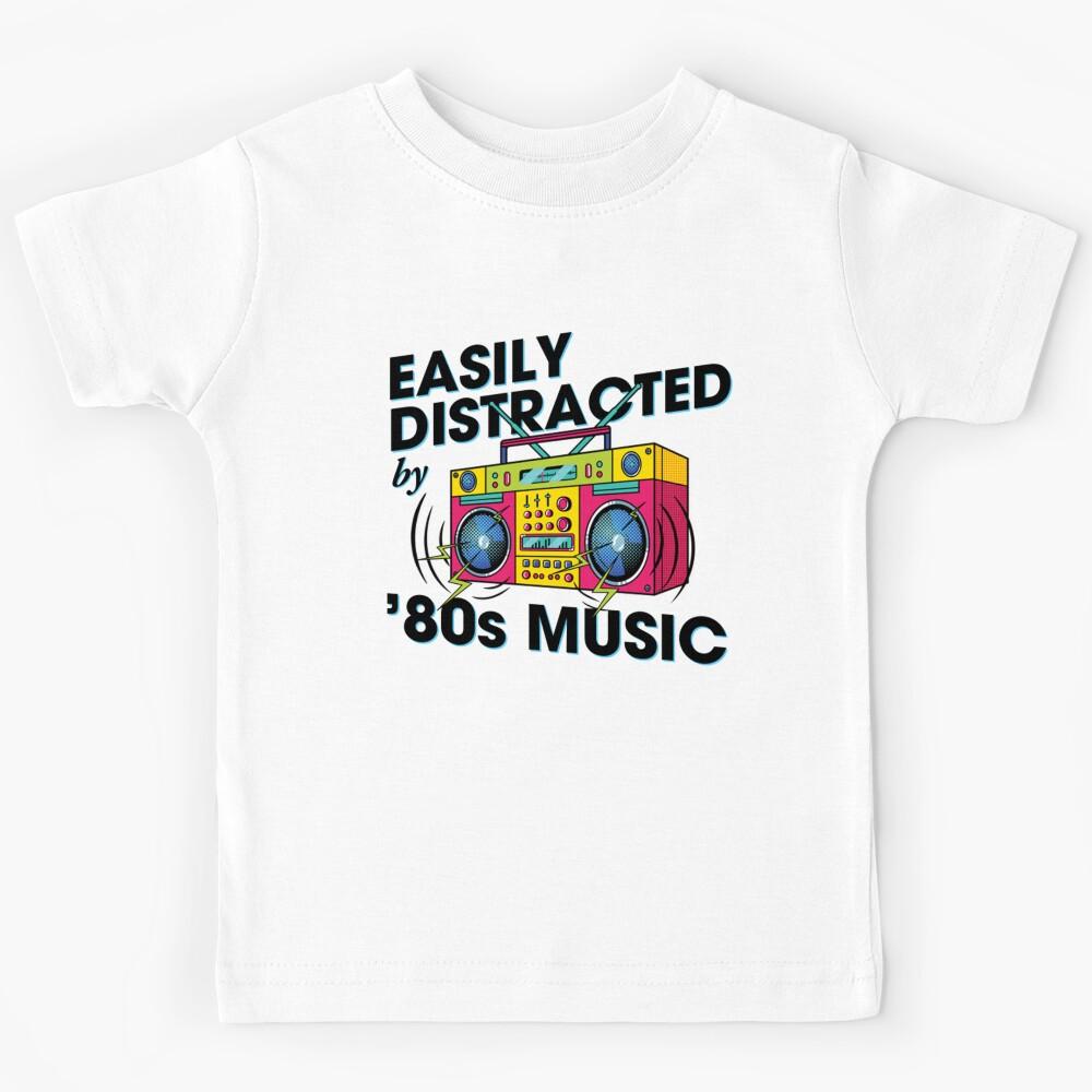 80s T-ShirtEasily Distracted by ’80s Music Kids T-Shirt 170