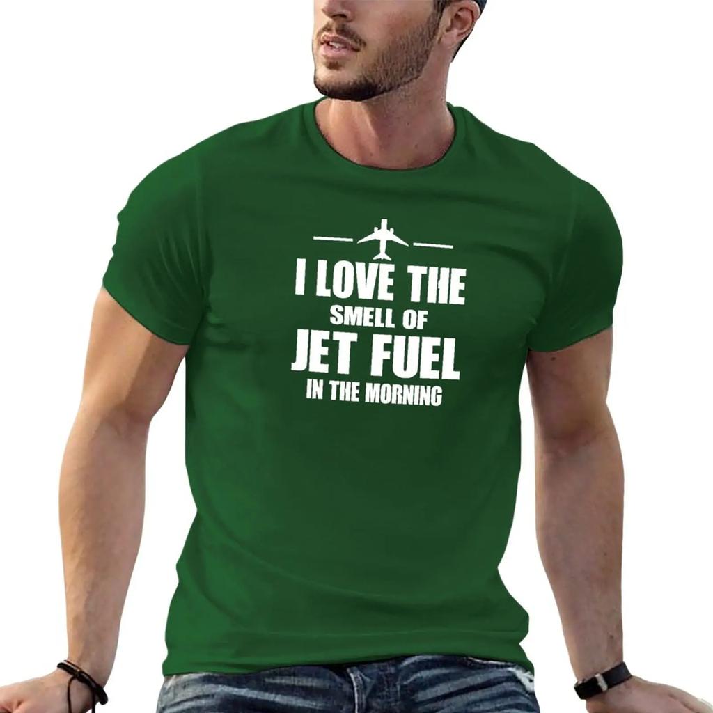 New I Love The Smell Of Jet Fuel In The Morning T-Shirt T-shirt short t shirt man plain white t shirts men