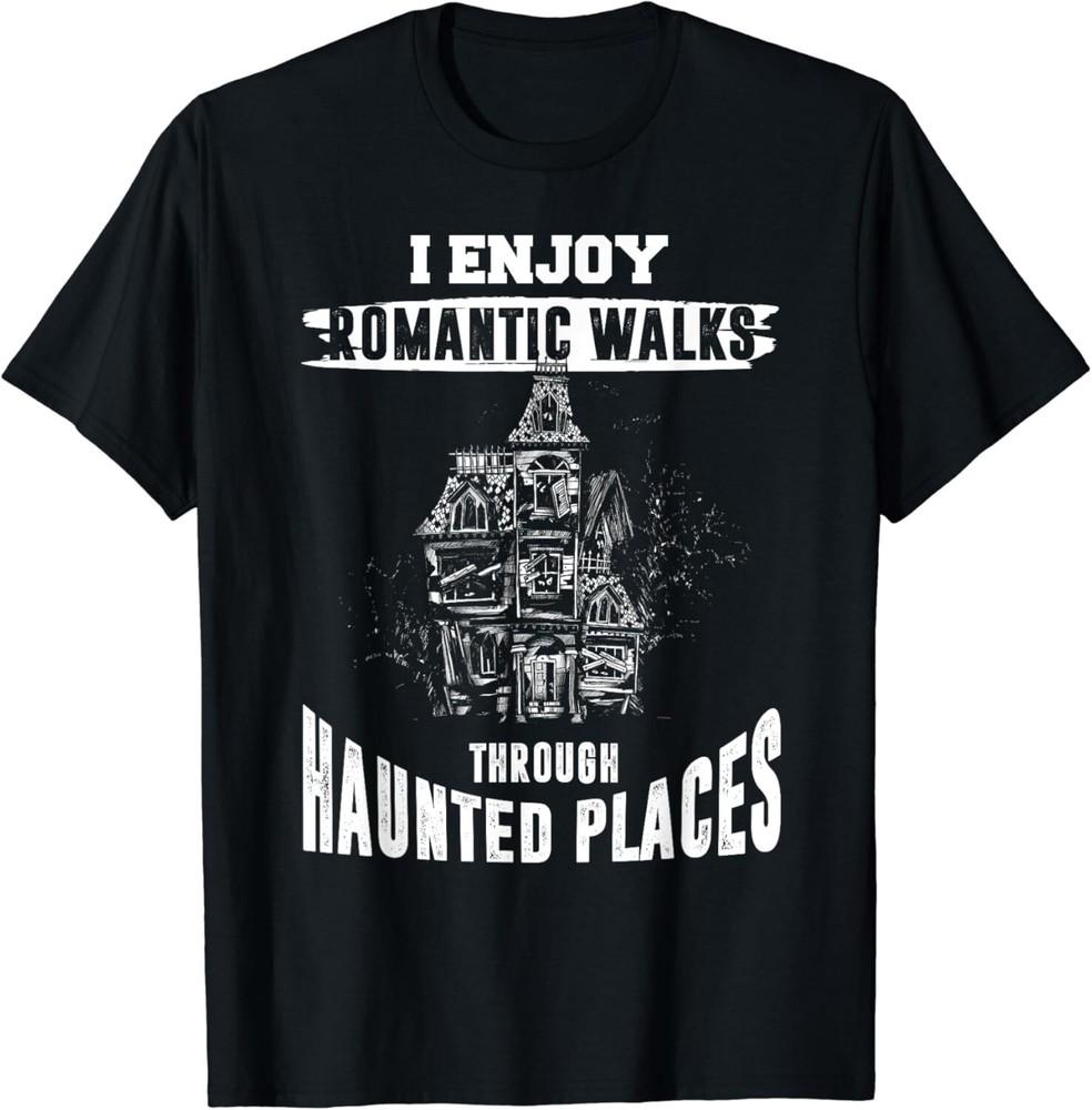 

Ghost Hunting Shirt Funny Haunted Places Quote Paranormal Gift Unisex T-Shirt 4XL
