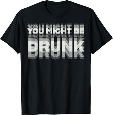 Lustiger Trinkhumor Du könntest betrunken sein T-Shirt