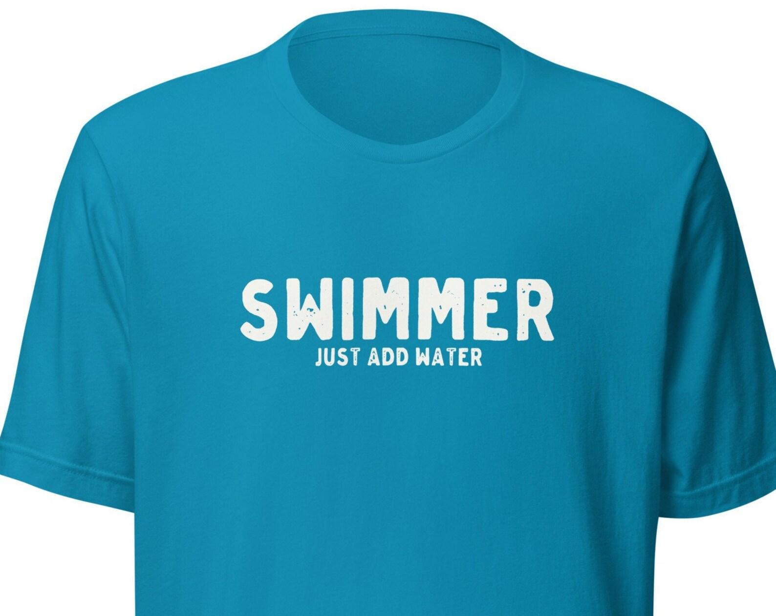Swimmer T-Shirt: Just Add Water, Open Water Swimming Gift S