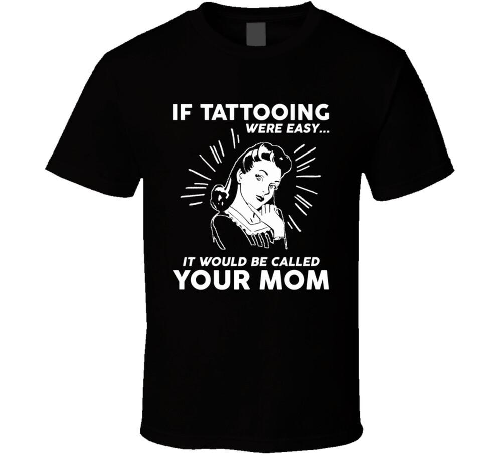 

Tattooing Easy T Shirt Mens Womens Tees Top L