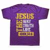 Unisex Jesus The Way Truth Life John 14:6 Christian T Shirts Graphic Cotton Streetwear Short Sleeve Birthday Gifts Summer Style T-shirt