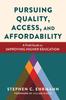 The Pursuing Quality, Access, and Affordability : A Field Guide To Improving Higher Education Book