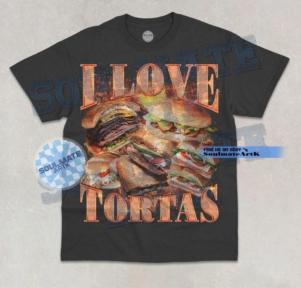 I Love Tortas T- Shirt Funny Mexican Sandwich Lover Bootleg Graphic Unisex Shirt XL