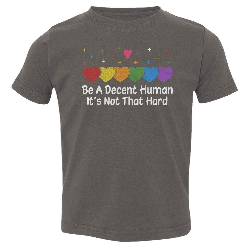 Kindness And Unity Heart - Be A Decent Human Always Toddler T-Shirt Unisex T-Shirt XXL