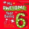 My Awesome Year Being 6 by Collins Kids Hardback Book 9780008372606