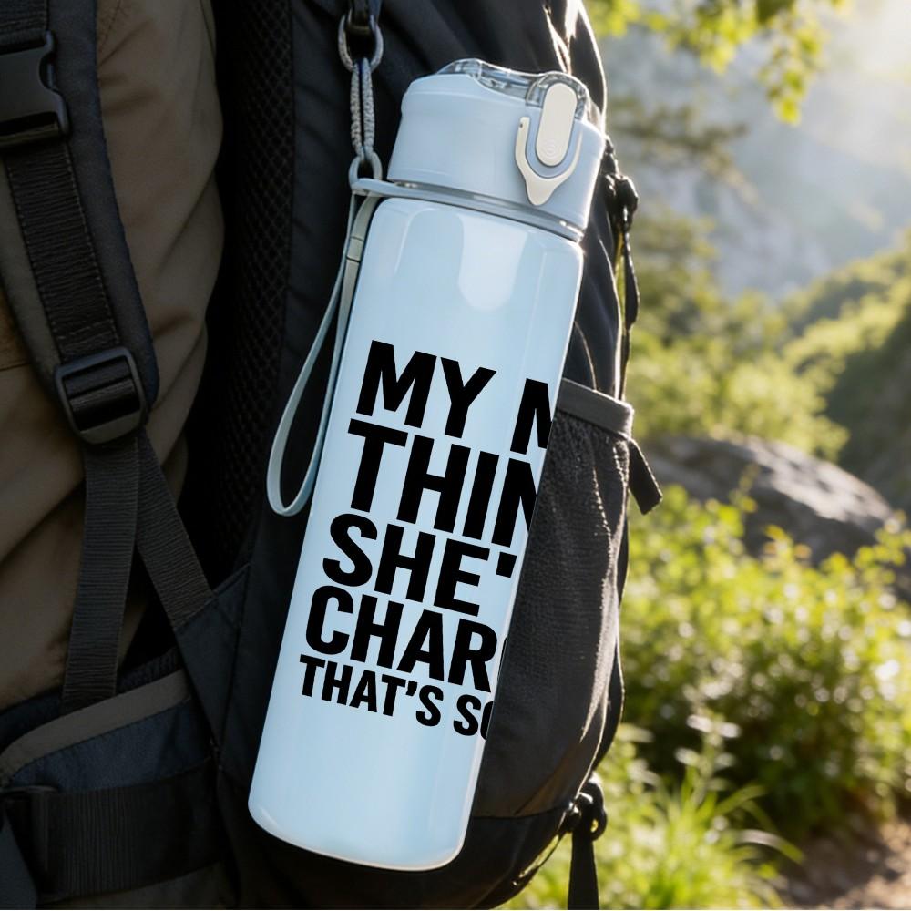 1PC My Mom Thinks She Is In Charge Quote Print 750ml Color Plastic Sports Water Bottle Leakproof Flip Straw Lid Suitable for Sports Office Home Use