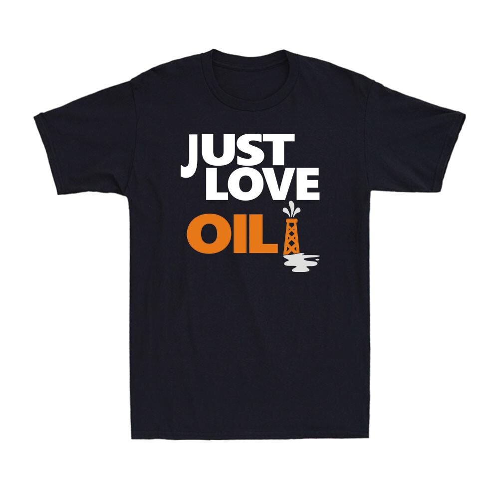Just Love Oil Anti Woke Programming Agenda Climate Change Joke Men s T-shirt L