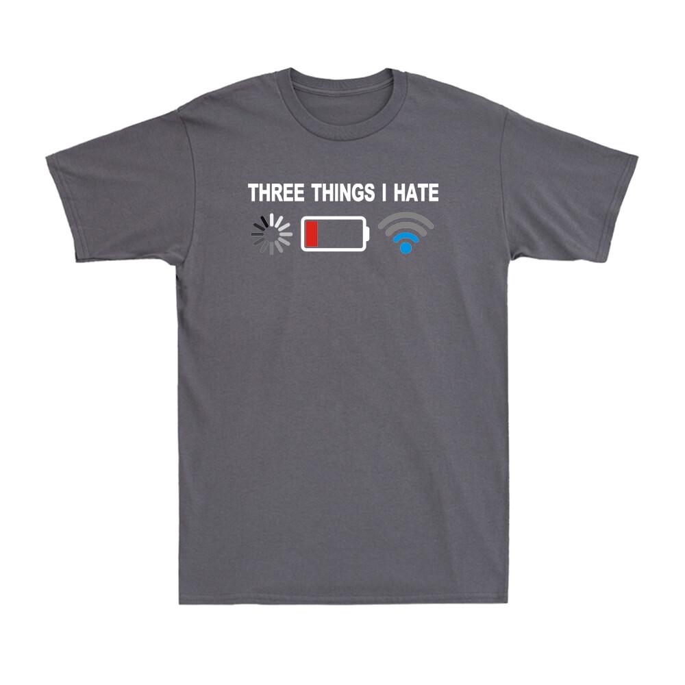 Three Things I Hate Shirt Funny Programmer Computer Nerd Gift Unisexs Tshirt