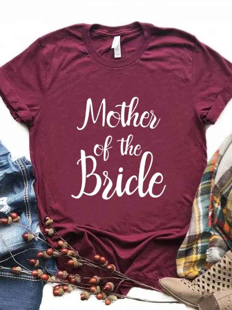 Mother Of The Bride Letter Print Women T Shirt Short Sleeve O Neck Loose Women Tshirt Ladies Fashion Tee Shirt Camisetas Mujer