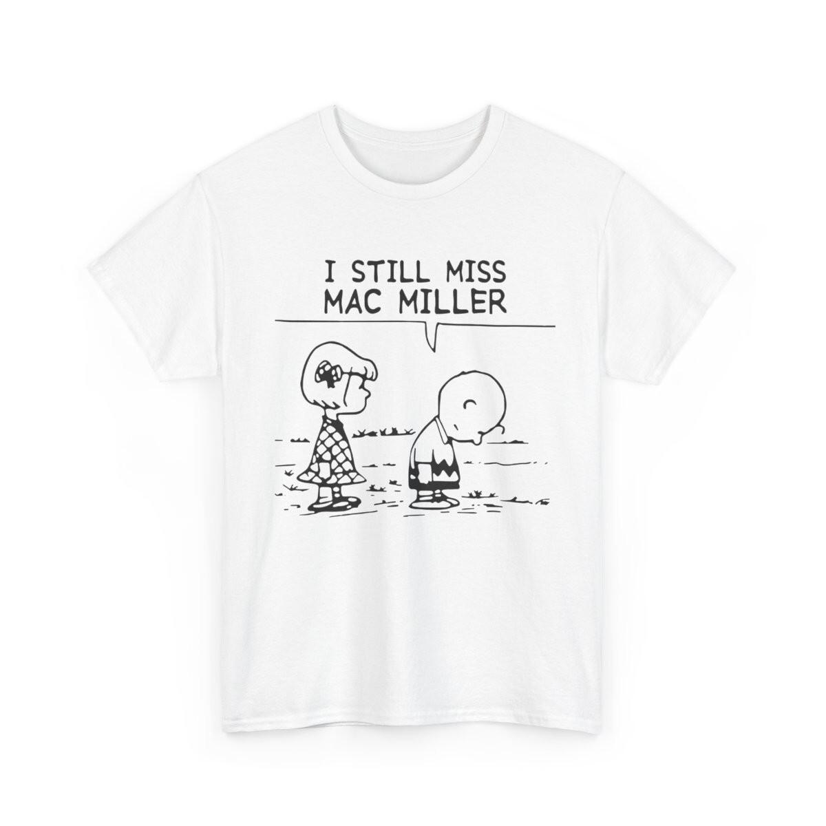I Still Miss Mac Miller T Shirt, Mac Miller Fan Gifts Shirt S