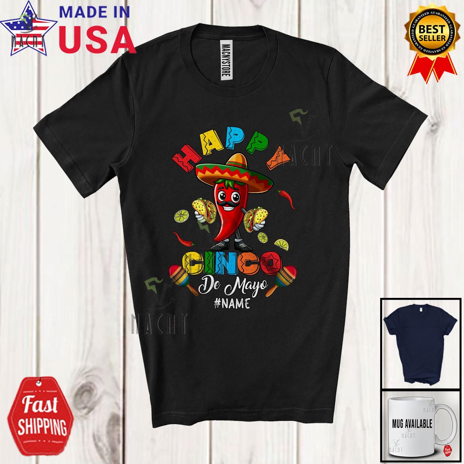 Happy Cinco De Mayo; Amusing Custom Name Mexican Sombrero Chili With Taco Shirt S