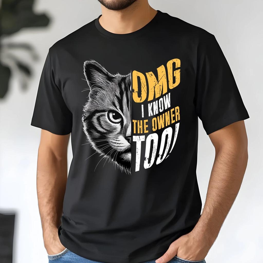 OMG I Know The Owner Too Shirt, Funny Cat Owner Retro Style Unisex T- Shirt
