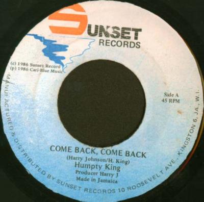 7inch Record HUMPTY KING  Come Back Come Back NONE Sunset Records 1986 Jamaica Reggae Ska  Dub Used
