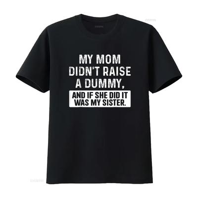 My Mom Didn T Raise A Dummy And If She Did It Was Sister Shirt Vintage Washed Top For Everyday Wear Fashion Streetwear Stylish