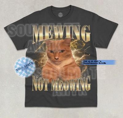 T-Shirt Mewing Not Meowing Gatto Divertente Bootleg Chad Meme Maglietta Grafica Unisex