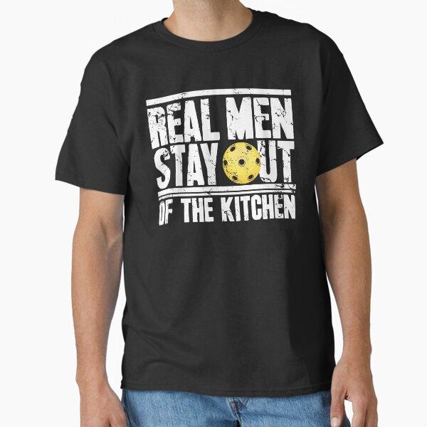Real men stay out of the kitchen pickleball Classic T-Shirt