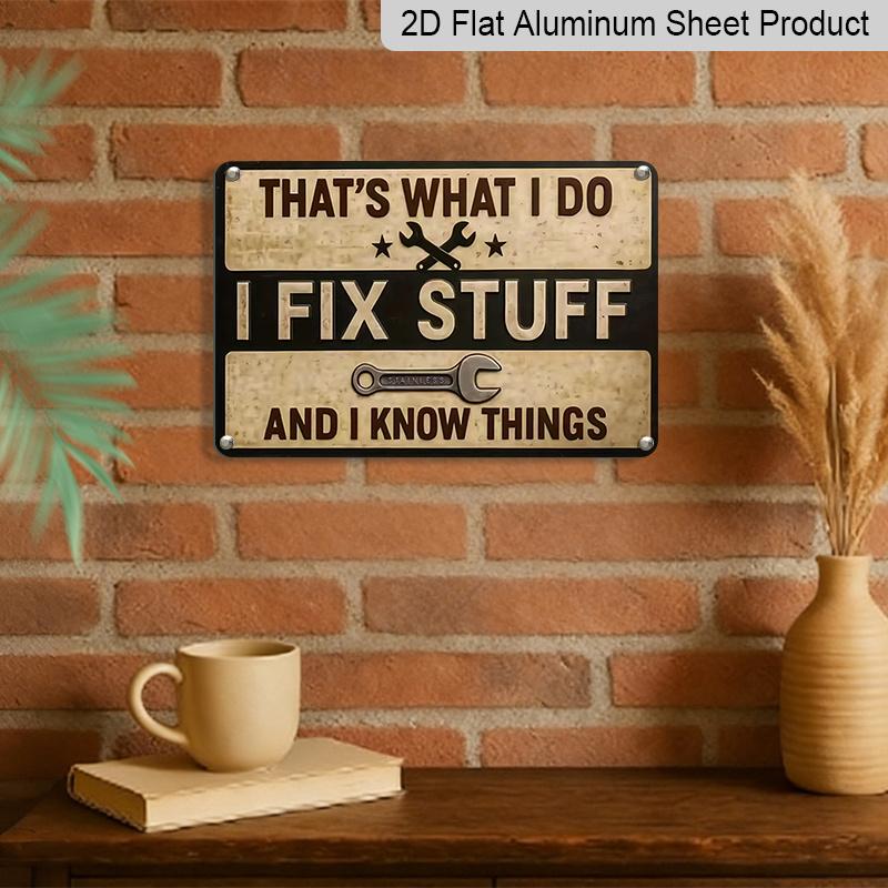 2D Flat Decorative Sign & Plaque - 1pc Vintage Aluminium Mechanic Workshop Decor - Funny Craftsman Quote "This Is My Job, I Fix Things, I Know