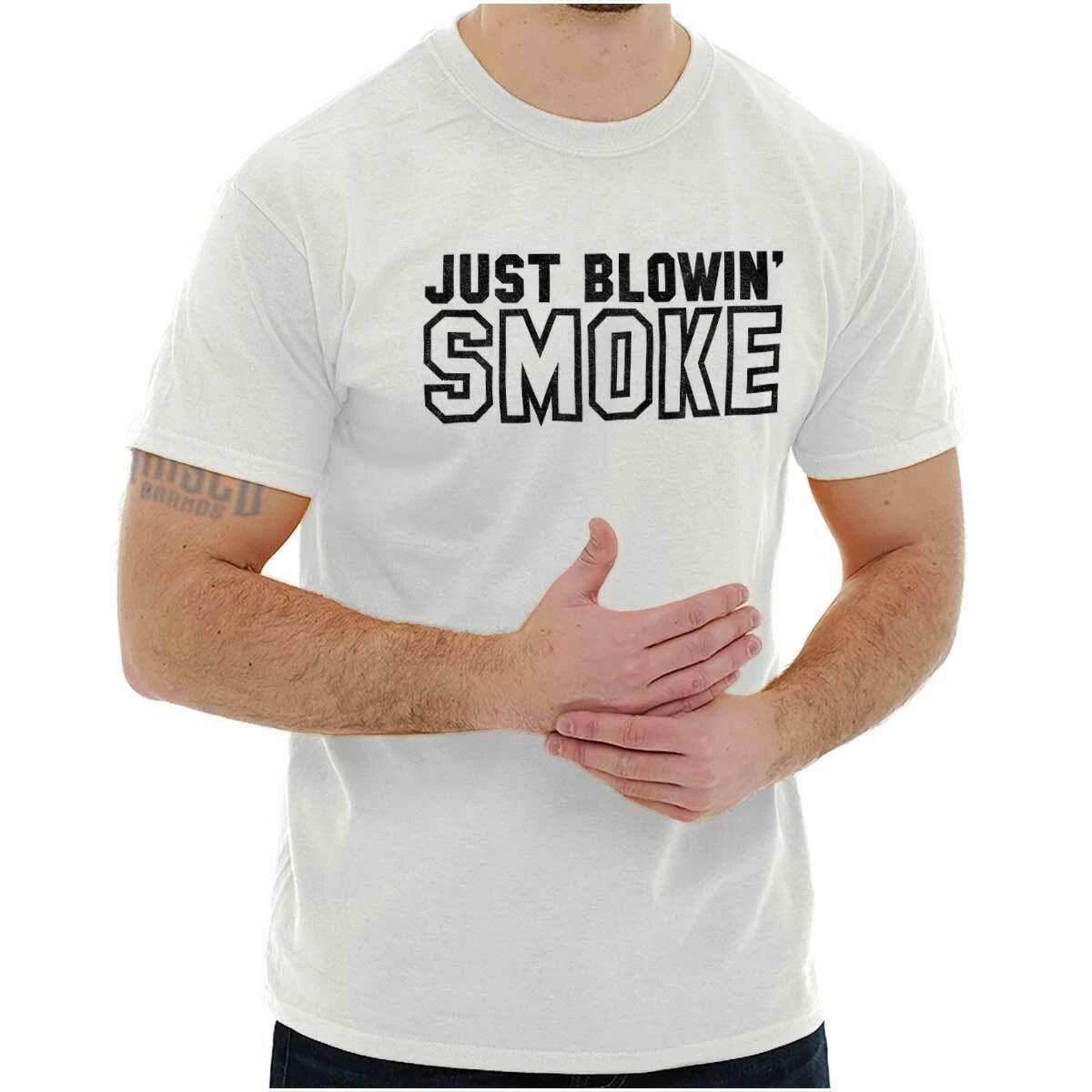 Just Blowin Smoke Funny Country Southern Womens or Mens Crewneck T Shirt Tee XS