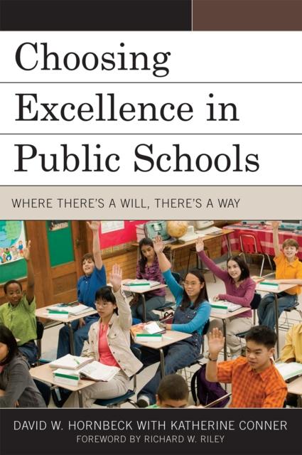 The Choosing Excellence In Public Schools : Where There's a Will, There's a Way Book