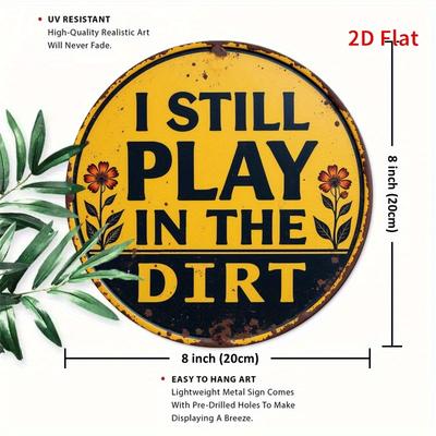 "I Still Play In the Ground" Sign. Rustic Yellow & Black Aluminum Decor for Bedroom, Kitchen or Office.