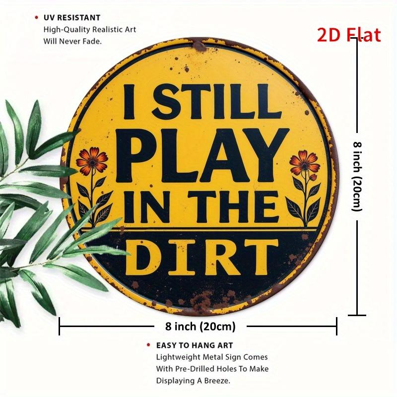 "I Still Play In the Ground" Sign. Rustic Yellow & Black Aluminum Decor for Bedroom, Kitchen or Office.