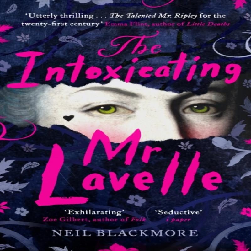 The Intoxicating Mr Lavelle by Neil Blackmore Paperback Book 9781786090997
