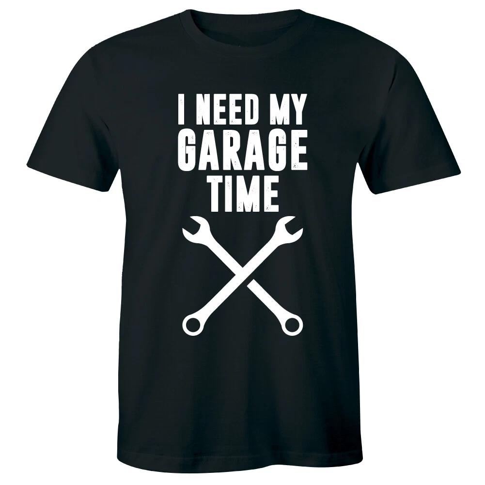 

I Need My Garage Time Funny Car Mechanic Short Sleeve T-Shirt for Men 2XL