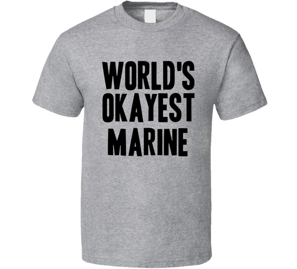 Worlds Okayest Marine Job T Shirt Mens Womens Tees Top 2XL