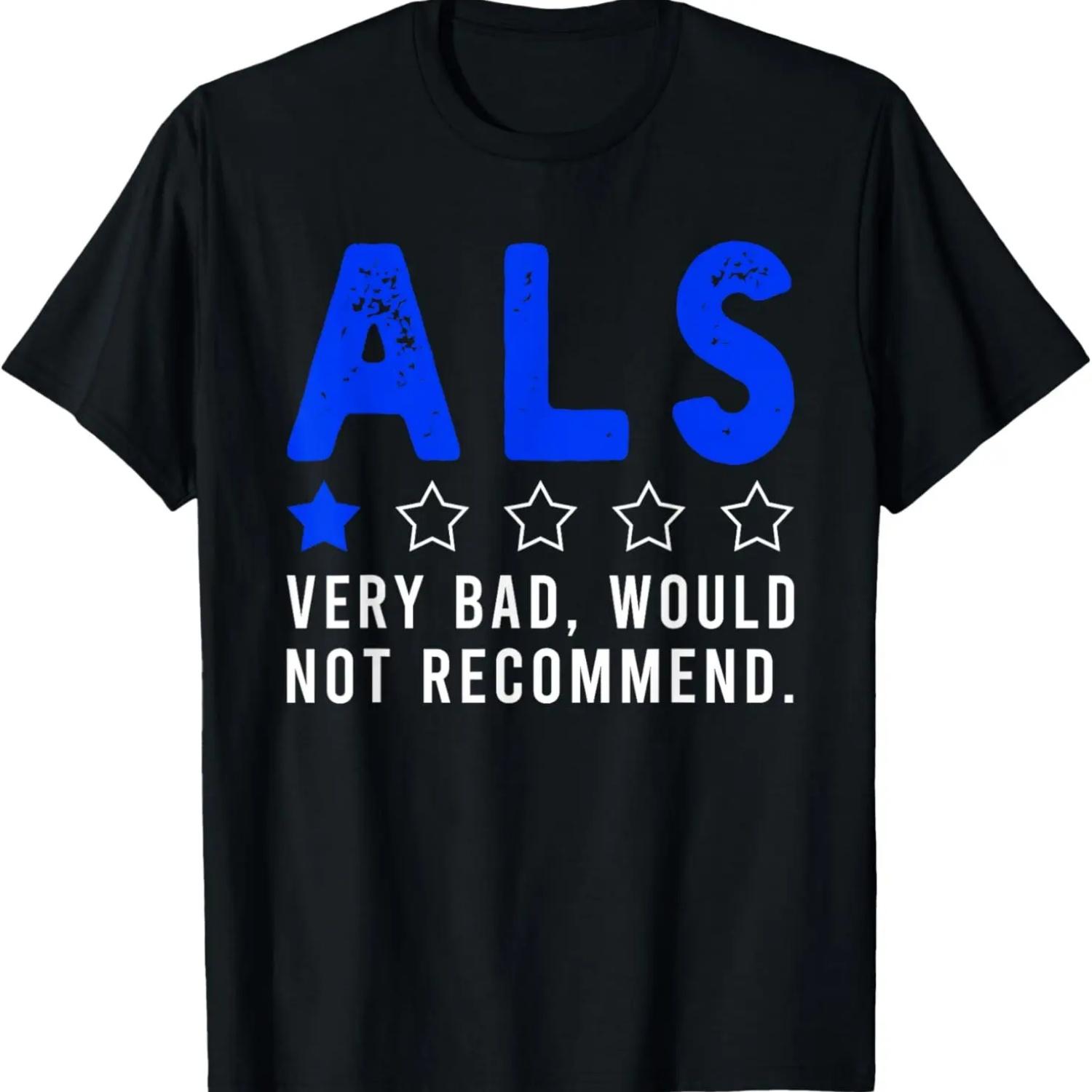 

ALS Awareness Month Funny ALS Very Bad Would Not Recommend T-Shirt XXXXXL чёрный