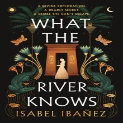 What the River Knows by Isabel Ibanez Paperback Book 9781399722216