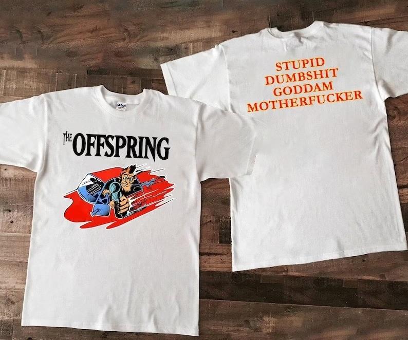 The Offspring Bad Habit Stupid Dumbshit Goddam Motherfcker T-Shirt Unisex T-Shirt XXL