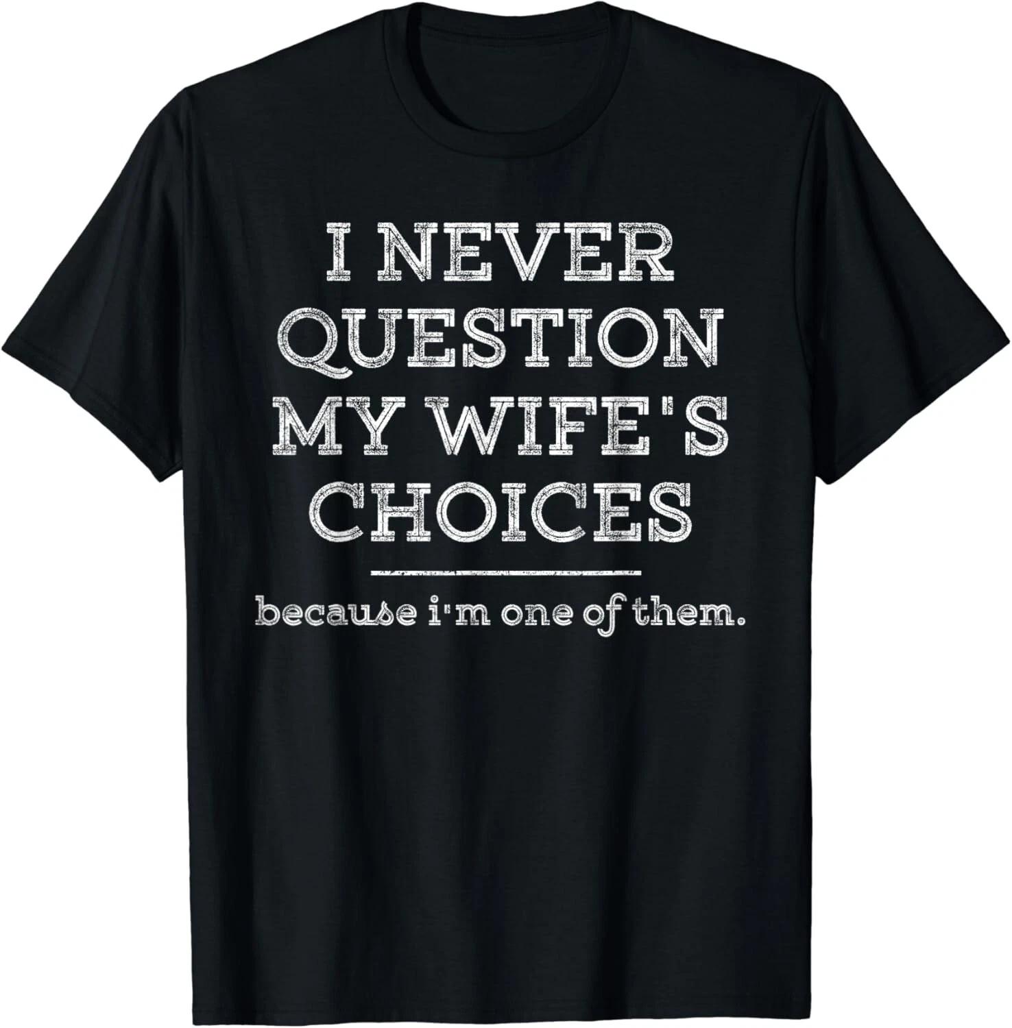 Funny Dad Joke Quote GifT-Shirt for Husband Father from Wife Gift Unisex T-Shirt M