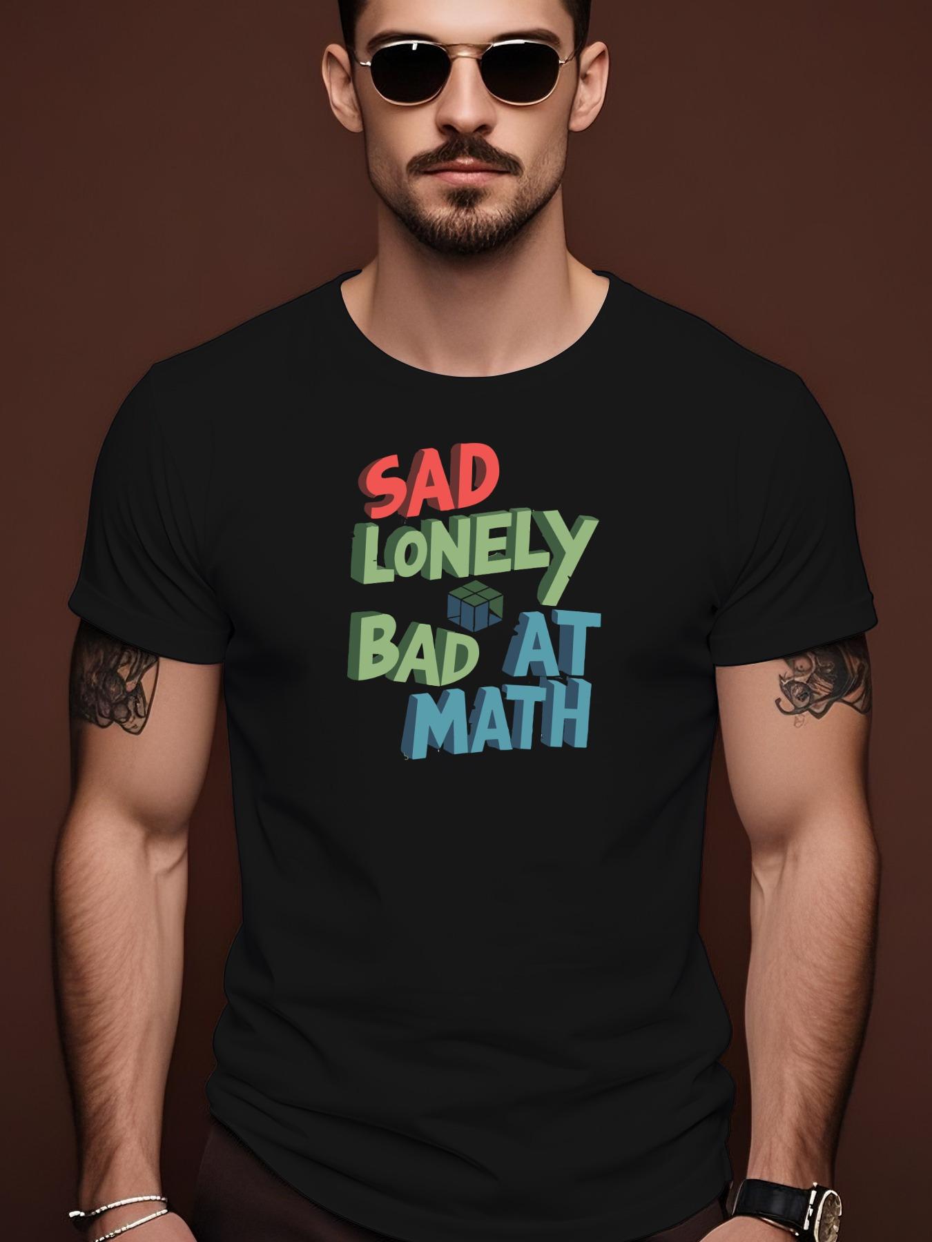 Sad Lonely Bad at Math Graphic Tee - Green Casual Summe... L
