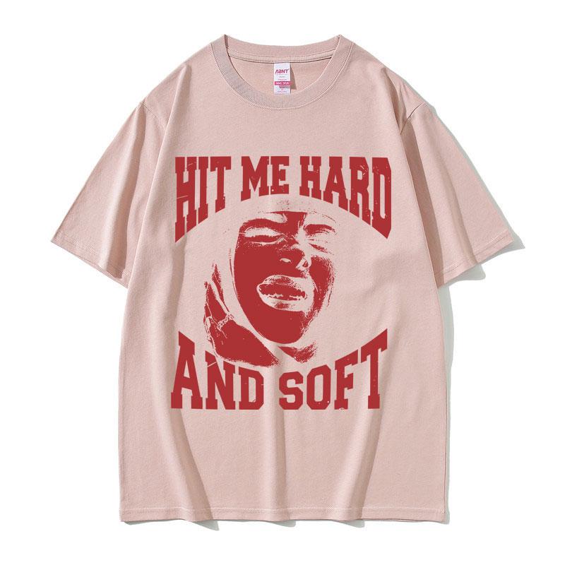 Hit Me Hard and Soft Same Style Print T Shirts Unisex Women Fashion Pop Music Short Sleeve Tshirts Casual Cotton Oversized Tshirt