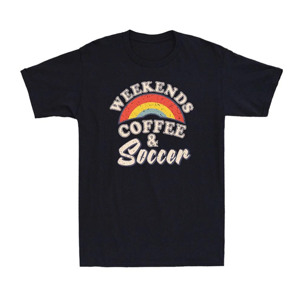 Weekends Coffee And Soccer Rainbow Funny Weekend Plans Men s T-Shirt T-shirt L