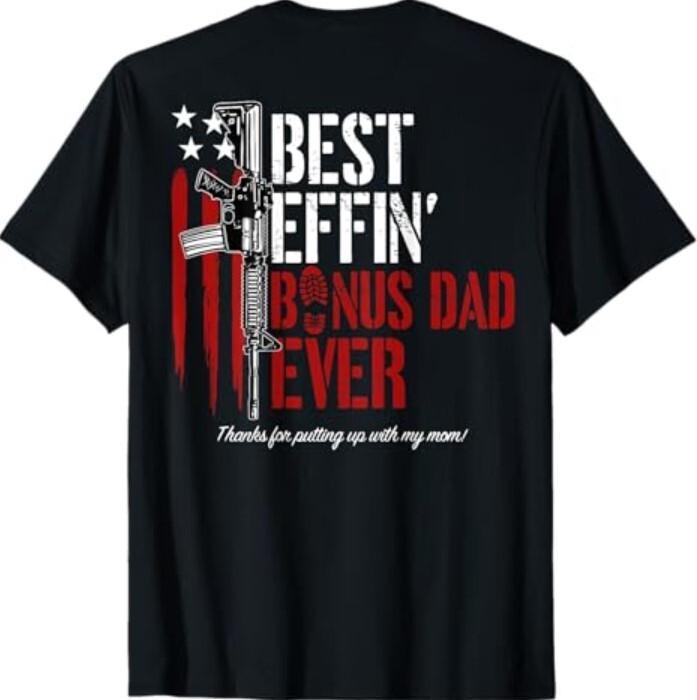 

Best Effin Bonus Dad Ever (on back) T-Shirt Unisex T-Shirt XL