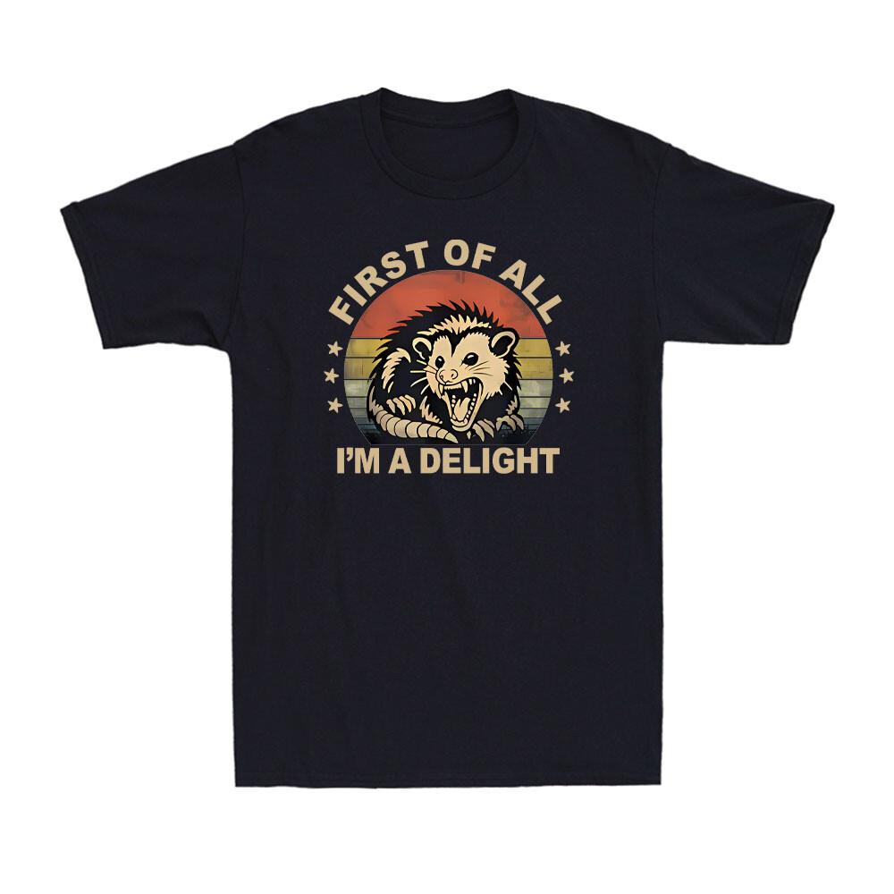 First Of All I'm A Delight Angry Opossum Feral Possum Meme Men's T-Shirt
