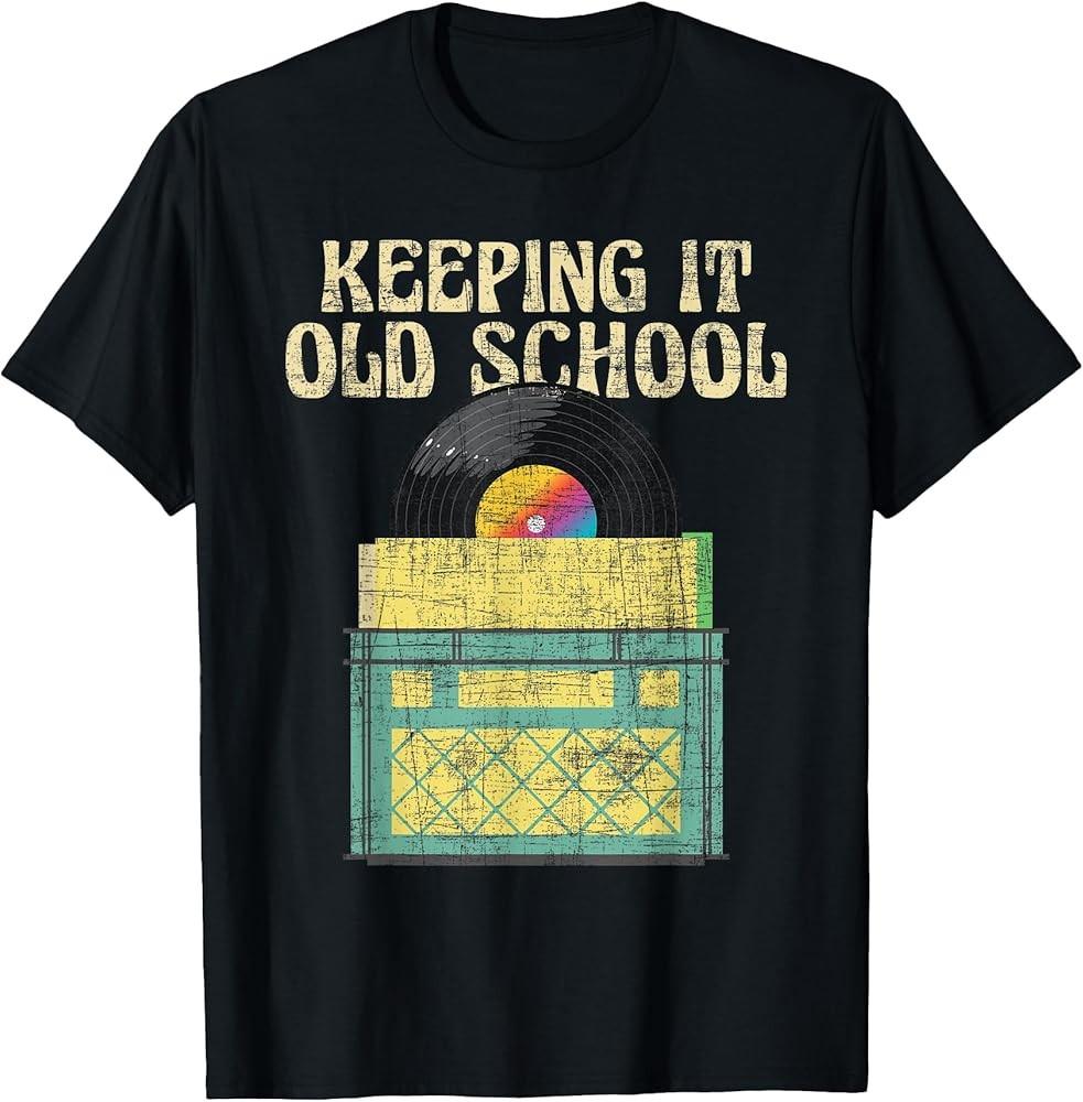 Keeping It Old School  Vinyl Records Record Collector TShirt Unisex T-Shirt XXL