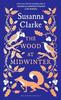 The Wood At Midwinter by Susanna Clarke Hardback Book 9781526675217