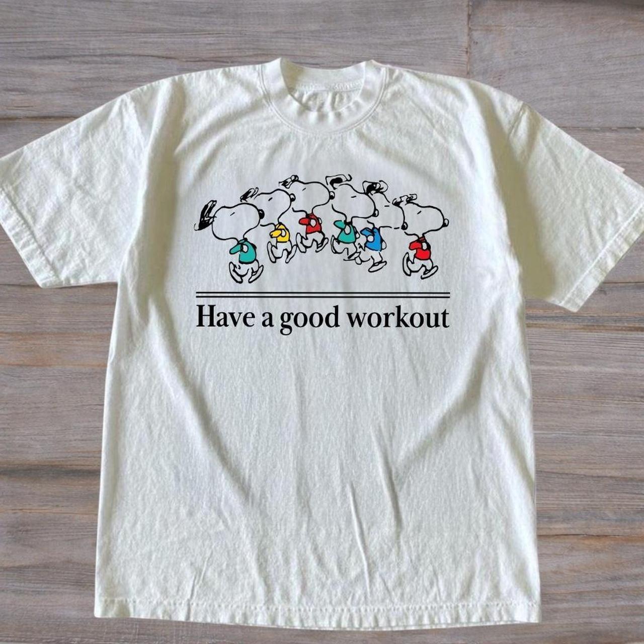 SN00PY Have a good workout Graphic Unisex T-shirt S-5XL XXL