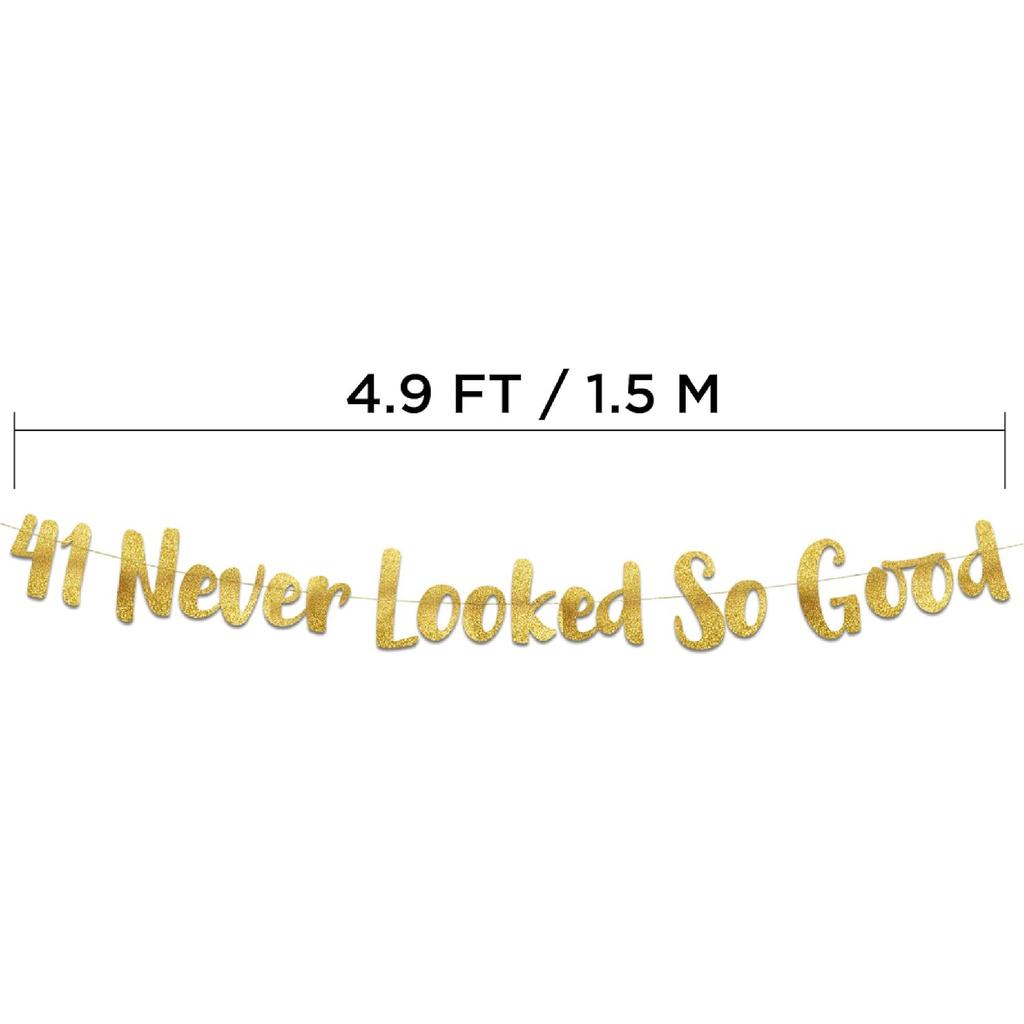 41 Never Looked So Good Gold Glitter Banner - 41st Anniversary and Birthday Party Decorations