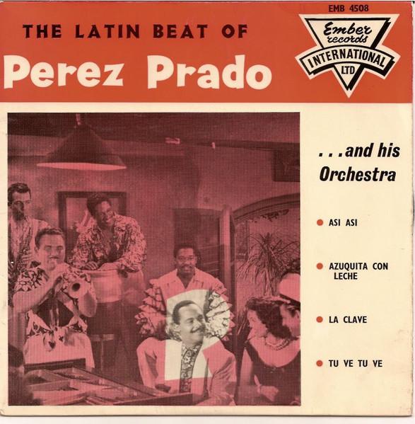 

7inch Record PEREZ PRADO HIS ORCHESTRA The Latin Beat Of Perez Prado EMB4508 Ember Records I 1961 UK Jazz Used