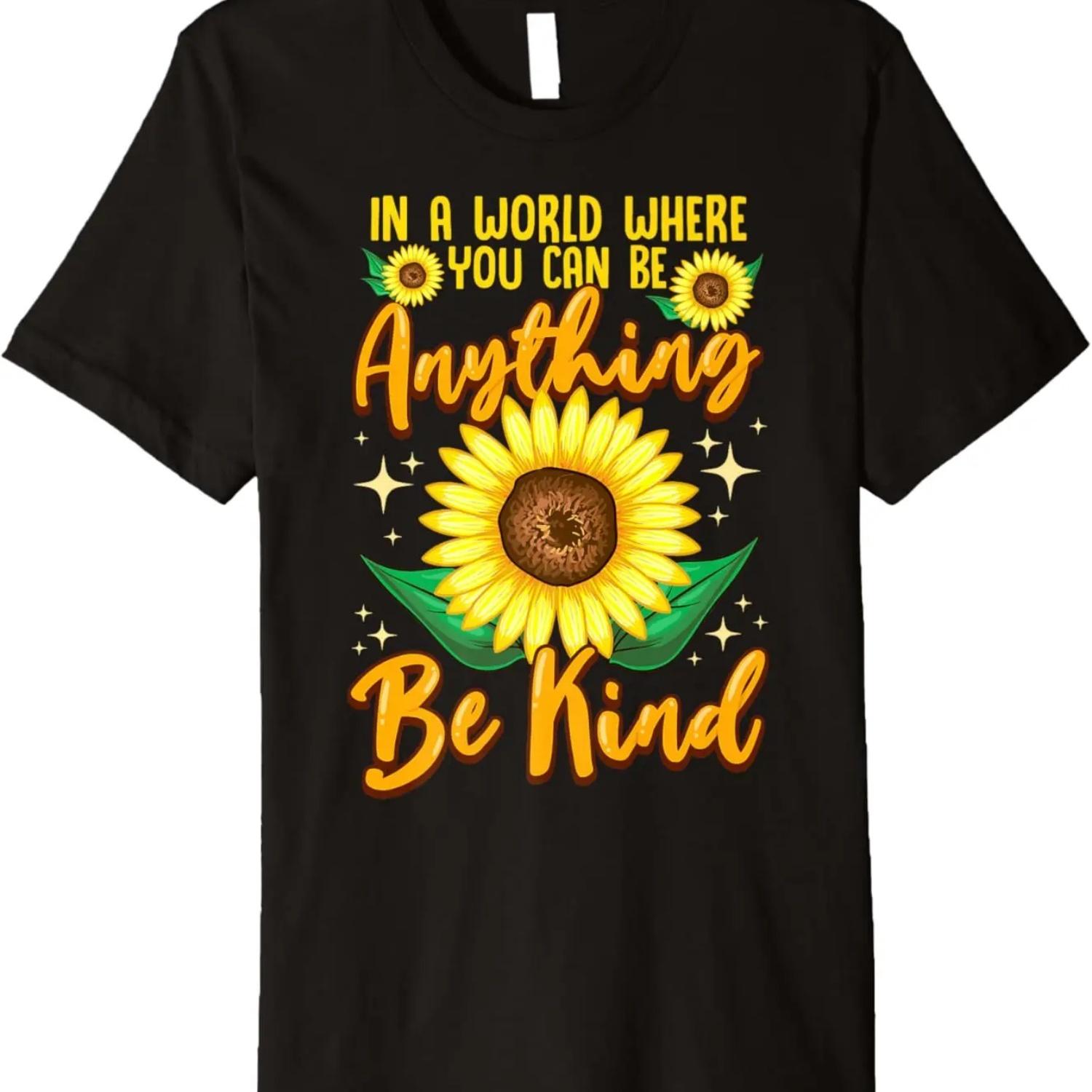 

Mens In A World Where You Can Be Anything Be Kind Sunflowers Premium T-Shirt S чёрный