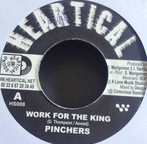 7inch Record PINCHERS - Work For The King HS008 Heartical 2004 France Reggae, Ska & Dub Used