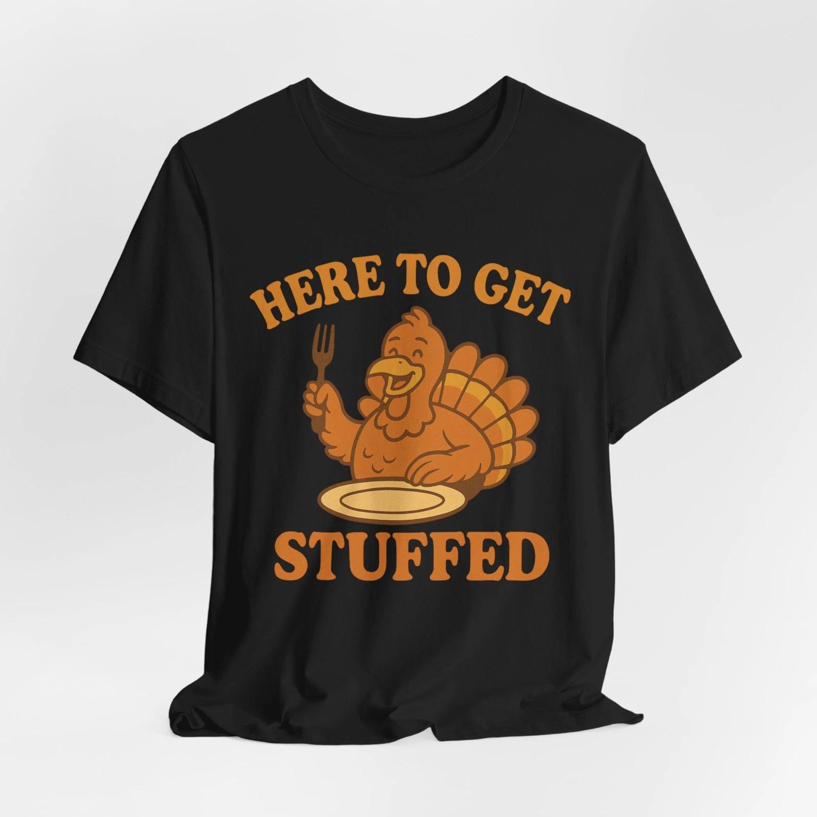 Here to Get Stuffed Funny Thanksgiving Turkey Retro Humor Fall Feast T-Shirt L