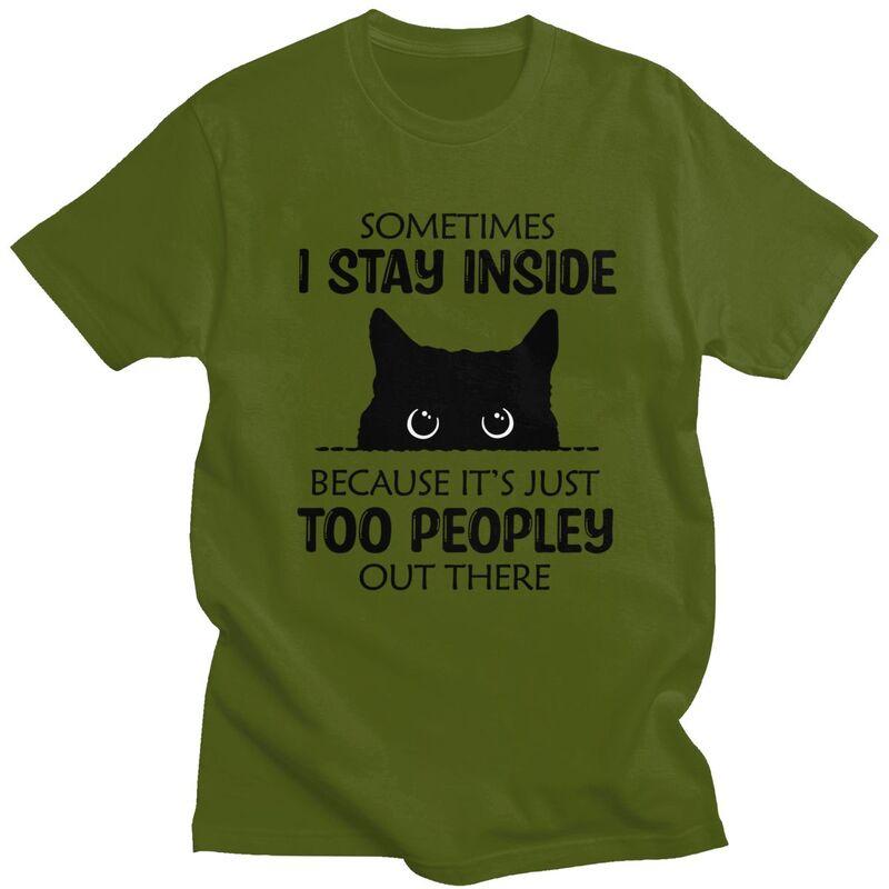 Sometimes I Stay Inside Funny Cat T Shirt Unisex Short Sleeve Tshirt Summer Tee 100 Cotton Loose Oversized Clothing
