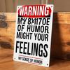 1 Item: Warning: My Sense of Humor Might Hurt Your Feelings. Tinplate Wall Hanging. Fun Home/office Decoration. Gift for Friends